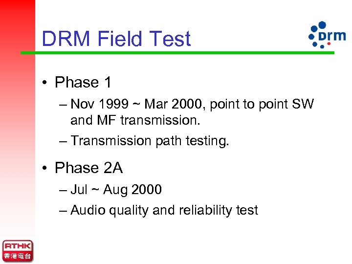 DRM Field Test • Phase 1 – Nov 1999 ~ Mar 2000, point to