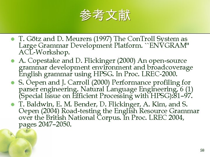 参考文献 l l T. Götz and D. Meurers (1997) The Con. Troll System as