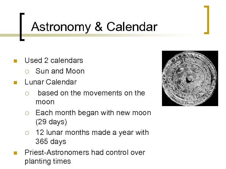 Astronomy & Calendar n n n Used 2 calendars ¡ Sun and Moon Lunar