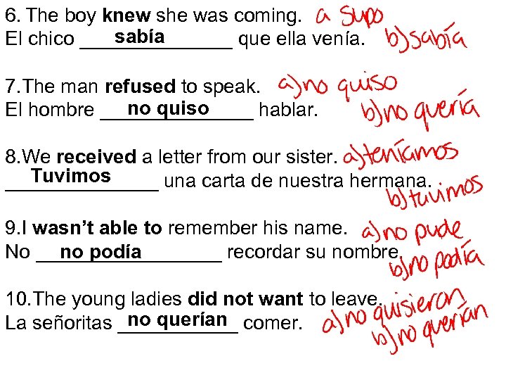 6. The boy knew she was coming. sabía El chico _______ que ella venía.
