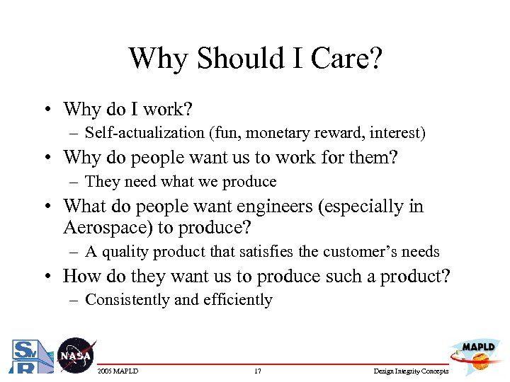 Why Should I Care? • Why do I work? – Self-actualization (fun, monetary reward,