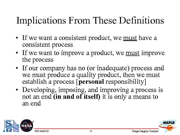 Implications From These Definitions • If we want a consistent product, we must have