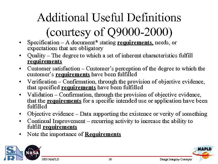 Additional Useful Definitions (courtesy of Q 9000 -2000) • Specification – A document* stating