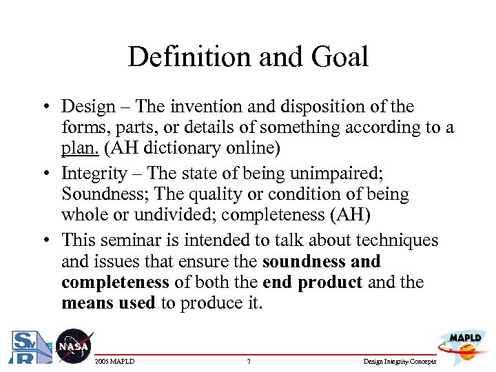 Definition and Goal • Design – The invention and disposition of the forms, parts,