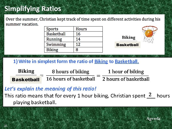 Simplifying Ratios Basketball 1) Write in simplest form the ratio of Biking to Basketball