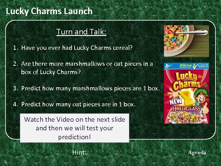 Lucky Charms Launch Turn and Talk: 1. Have you ever had Lucky Charms cereal?