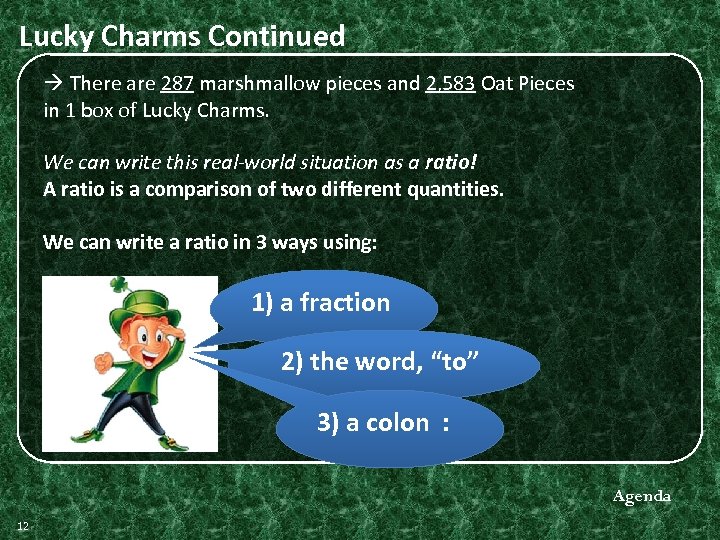 Lucky Charms Continued There are 287 marshmallow pieces and 2, 583 Oat Pieces in