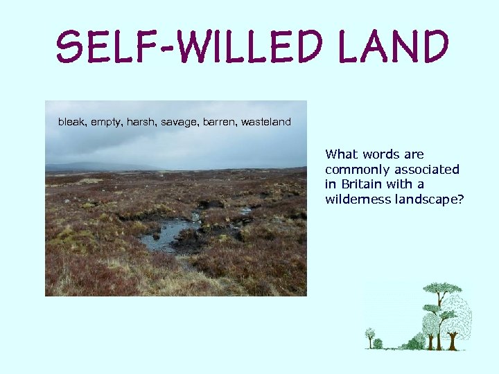 bleak, empty, harsh, savage, barren, wasteland What words are commonly associated in Britain with