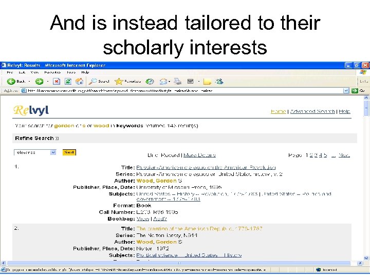 And is instead tailored to their scholarly interests 