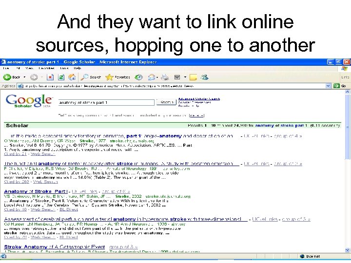 And they want to link online sources, hopping one to another 