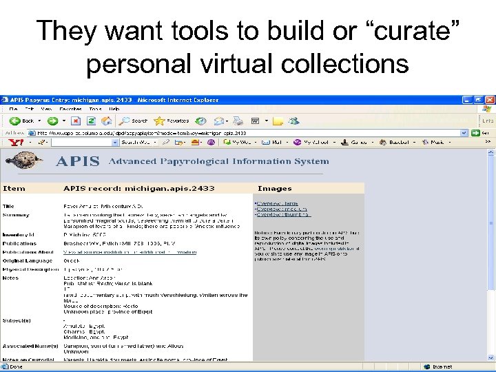 They want tools to build or “curate” personal virtual collections 