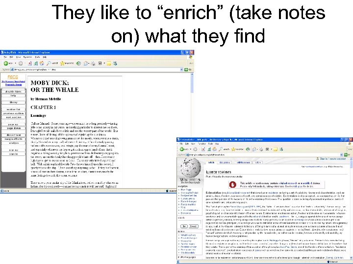 They like to “enrich” (take notes on) what they find 