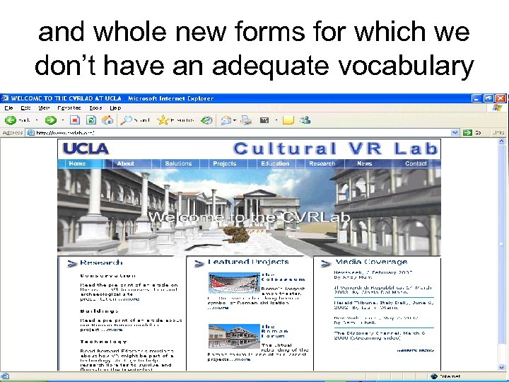 and whole new forms for which we don’t have an adequate vocabulary 