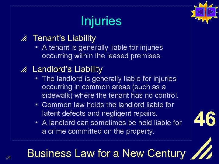 Injuries p Tenant’s Liability • A tenant is generally liable for injuries occurring within