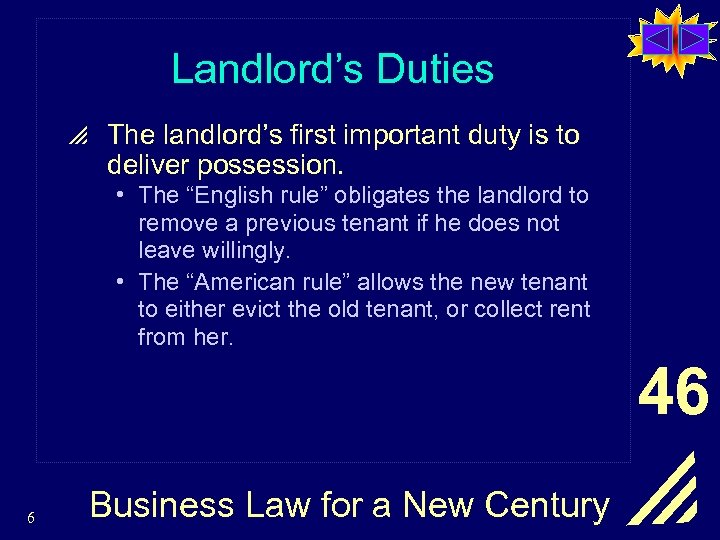 Landlord’s Duties p The landlord’s first important duty is to deliver possession. • The