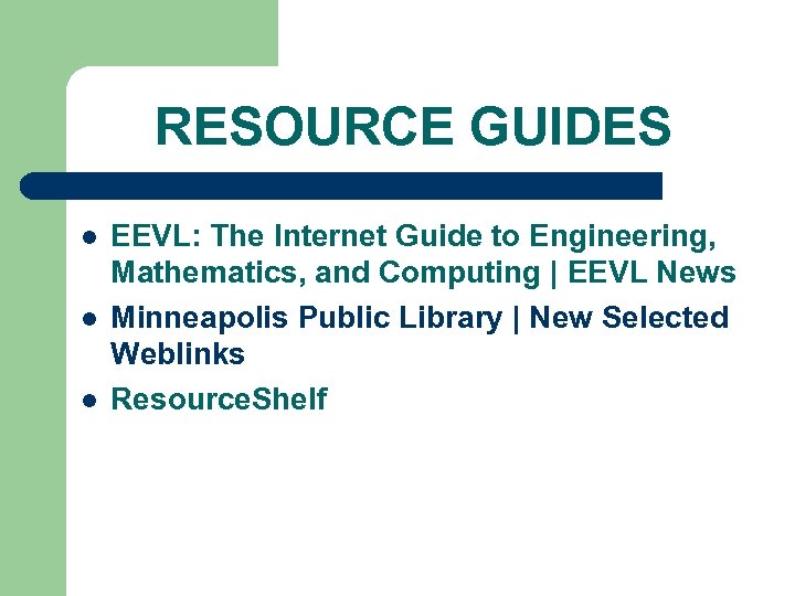 RESOURCE GUIDES l l l EEVL: The Internet Guide to Engineering, Mathematics, and Computing