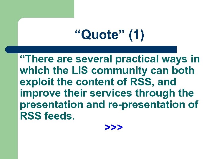 “Quote” (1) “There are several practical ways in which the LIS community can both