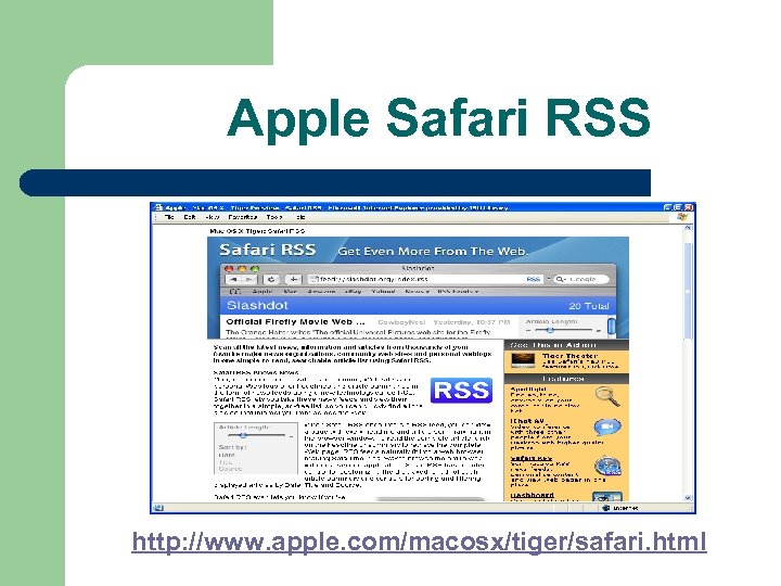 Apple Safari RSS http: //www. apple. com/macosx/tiger/safari. html 