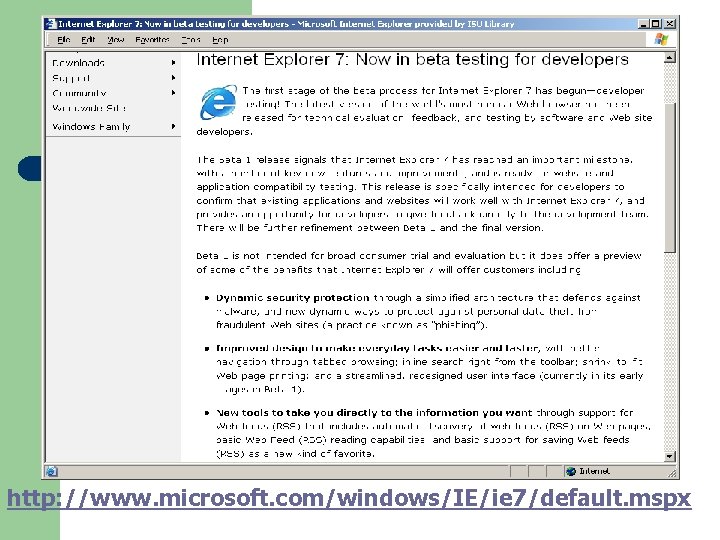 http: //www. microsoft. com/windows/IE/ie 7/default. mspx 