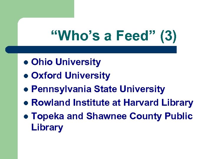 “Who’s a Feed” (3) Ohio University l Oxford University l Pennsylvania State University l