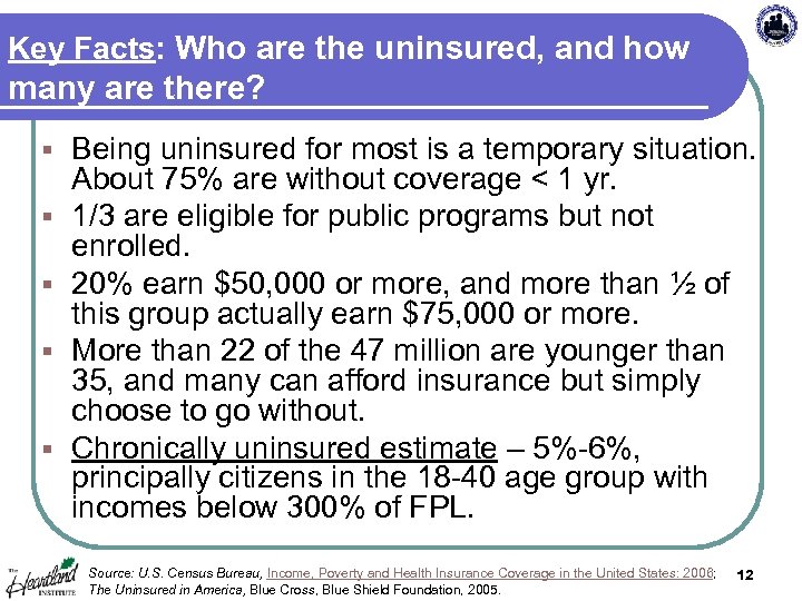 Key Facts: Who are the uninsured, and how many are there? § § §