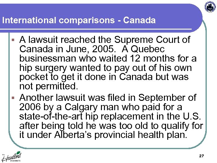International comparisons - Canada A lawsuit reached the Supreme Court of Canada in June,