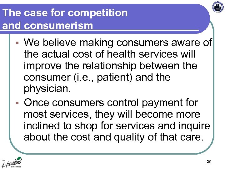 The case for competition and consumerism We believe making consumers aware of the actual