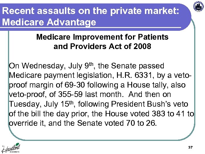 Recent assaults on the private market: Medicare Advantage Medicare Improvement for Patients and Providers