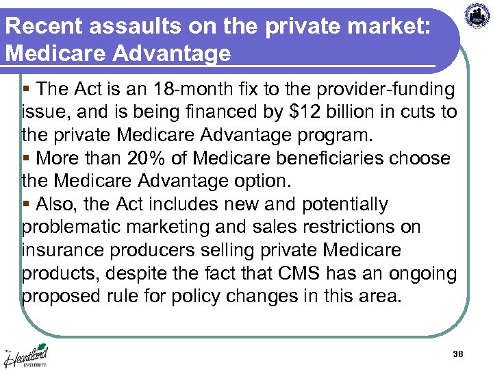Recent assaults on the private market: Medicare Advantage § The Act is an 18