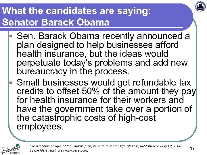 What the candidates are saying: Senator Barack Obama Sen. Barack Obama recently announced a