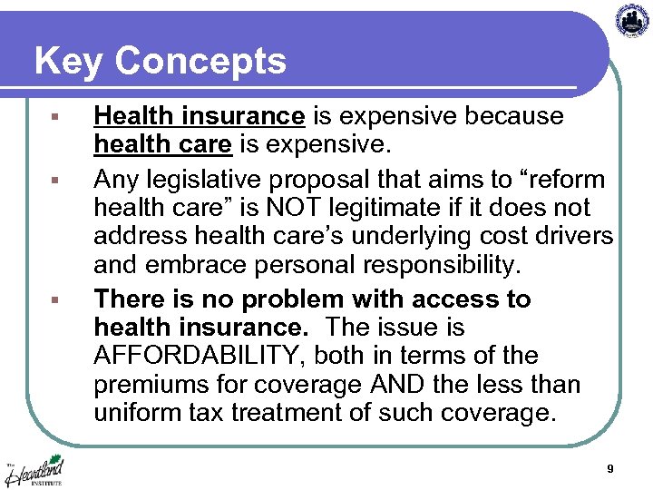 Key Concepts § § § Health insurance is expensive because health care is expensive.
