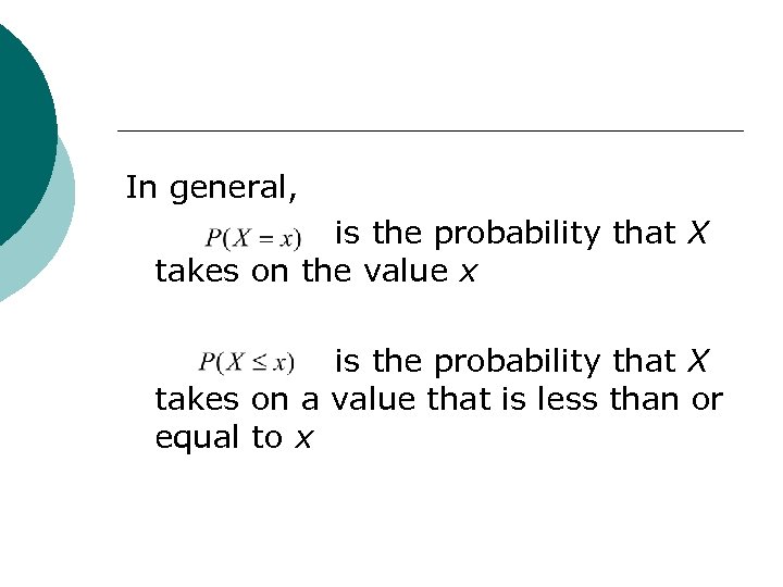 In general, is the probability that X takes on the value x is the