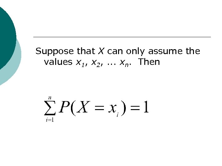 Suppose that X can only assume the values x 1, x 2, . .