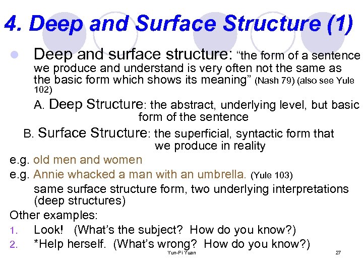 4. Deep and Surface Structure (1) l Deep and surface structure: “the form of