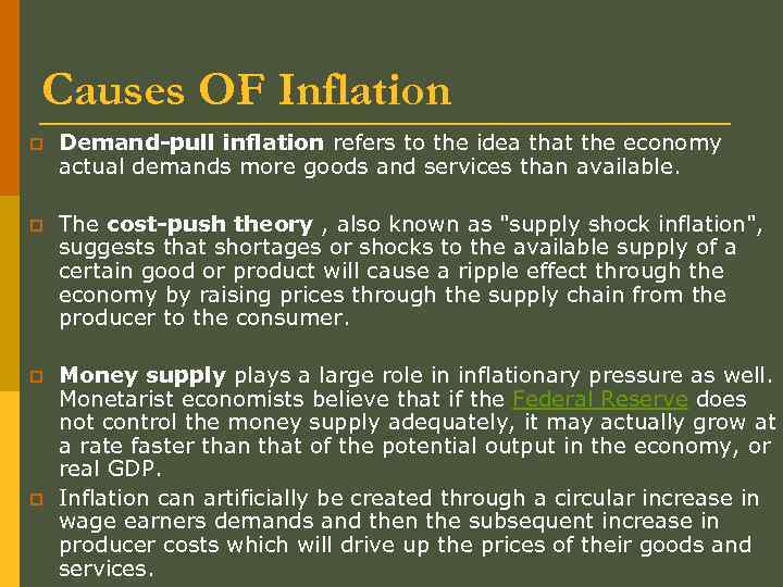 Causes OF Inflation p Demand-pull inflation refers to the idea that the economy actual