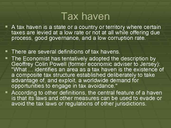 Tax haven § A tax haven is a state or a country or territory