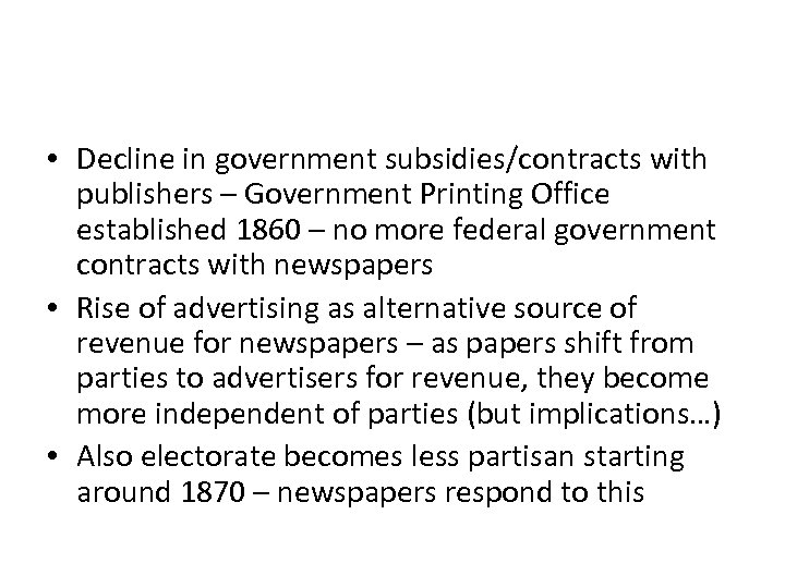  • Decline in government subsidies/contracts with publishers – Government Printing Office established 1860