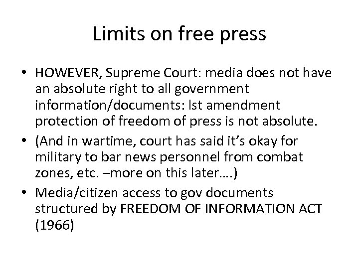 Limits on free press • HOWEVER, Supreme Court: media does not have an absolute