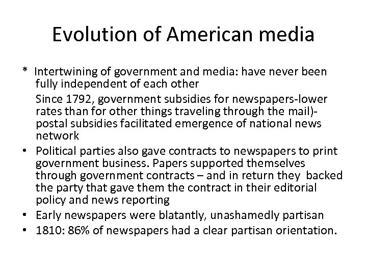 Evolution of American media * Intertwining of government and media: have never been fully