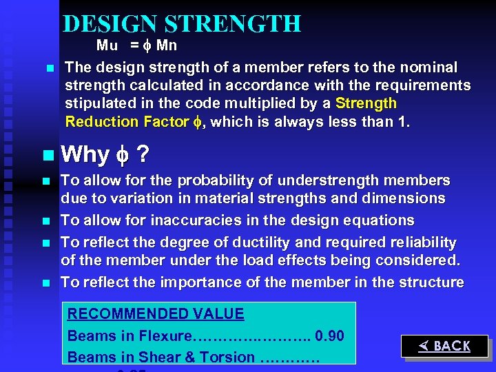 DESIGN STRENGTH n Mu = Mn The design strength of a member refers to