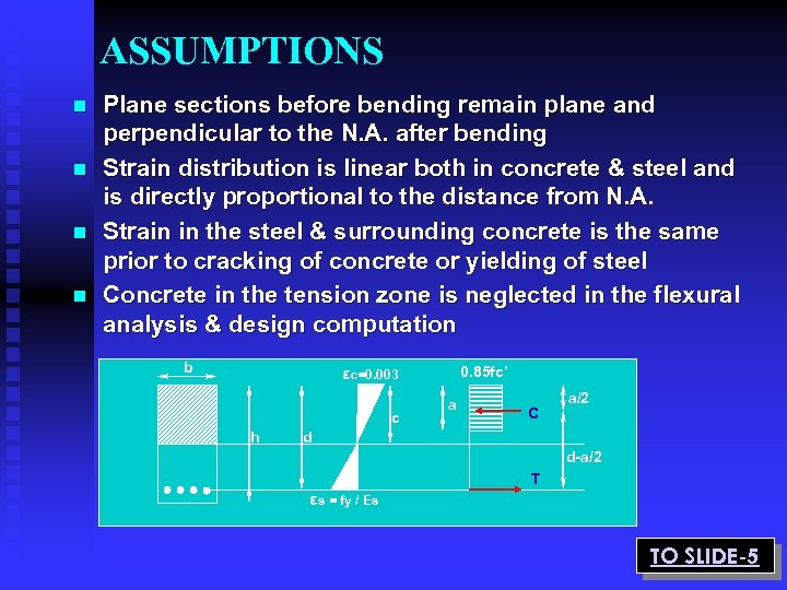 ASSUMPTIONS n n Plane sections before bending remain plane and perpendicular to the N.