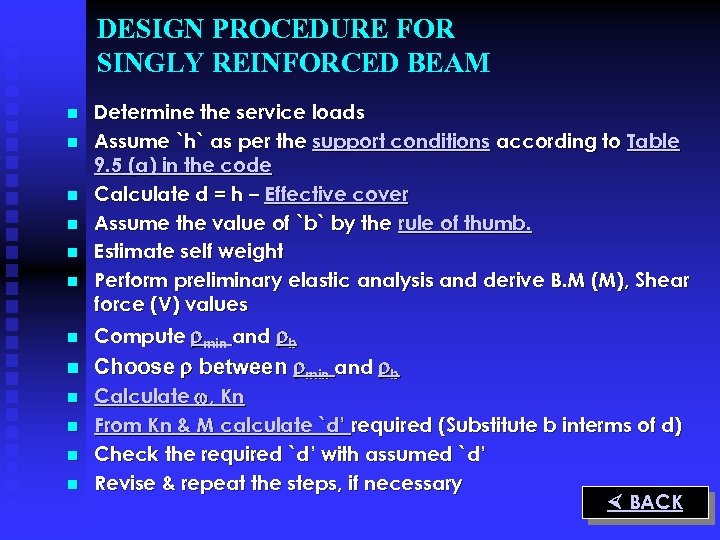 DESIGN PROCEDURE FOR SINGLY REINFORCED BEAM n n n Determine the service loads Assume