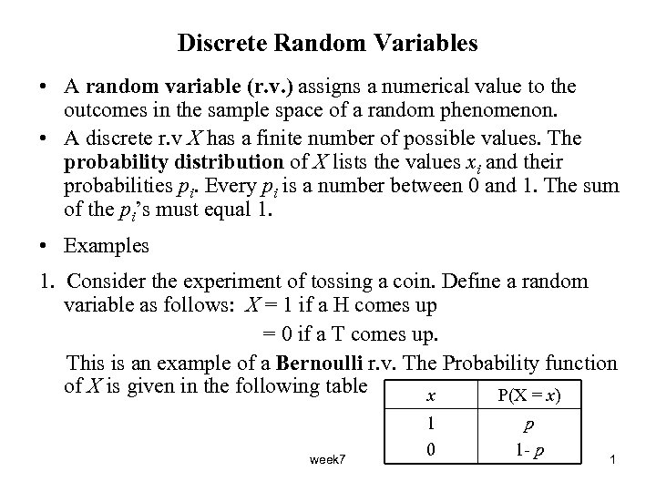 Discrete Random Variables • A random variable (r. v. ) assigns a numerical value