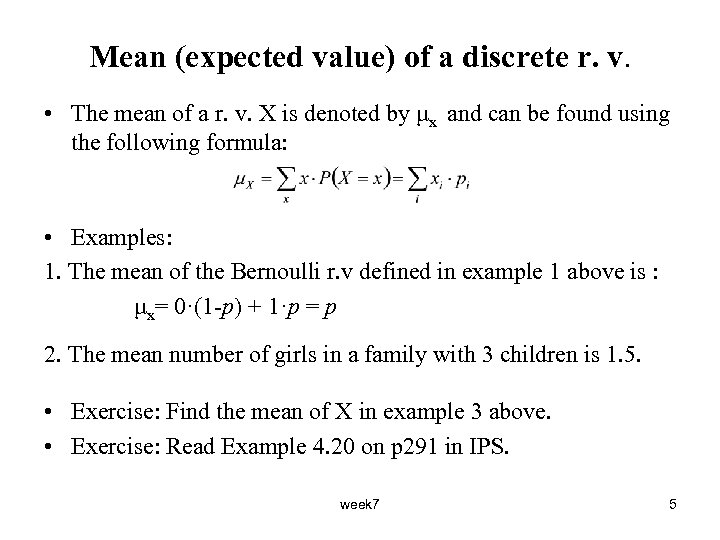 Mean (expected value) of a discrete r. v. • The mean of a r.