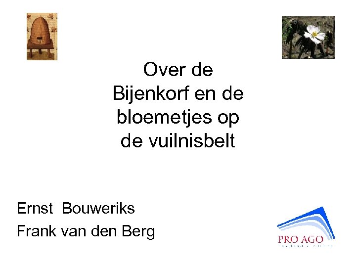 Over de Bijenkorf en de bloemetjes op de vuilnisbelt Ernst Bouweriks Frank van den