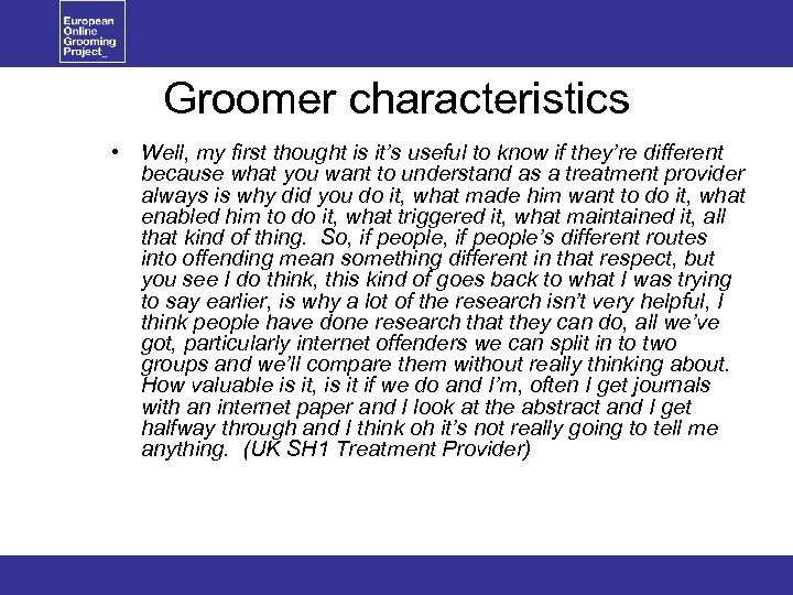 Groomer characteristics • Well, my first thought is it’s useful to know if they’re