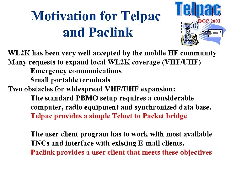 Motivation for Telpac and Paclink DCC 2003 WL 2 K has been very well