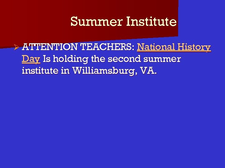 Summer Institute Ø ATTENTION TEACHERS: National History Day Is holding the second summer institute