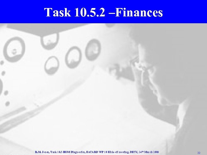 Task 10. 5. 2 –Finances R. M. Jones, Task 10. 5 HOM Diagnostics, Eu.