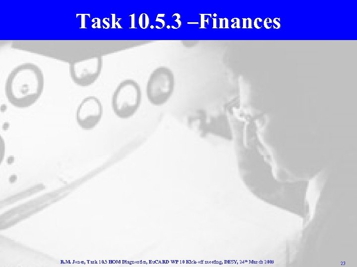 Task 10. 5. 3 –Finances R. M. Jones, Task 10. 5 HOM Diagnostics, Eu.